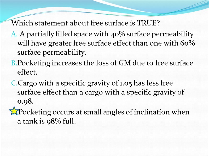 Which statement about free surface is TRUE?  A partially filled space with 40%